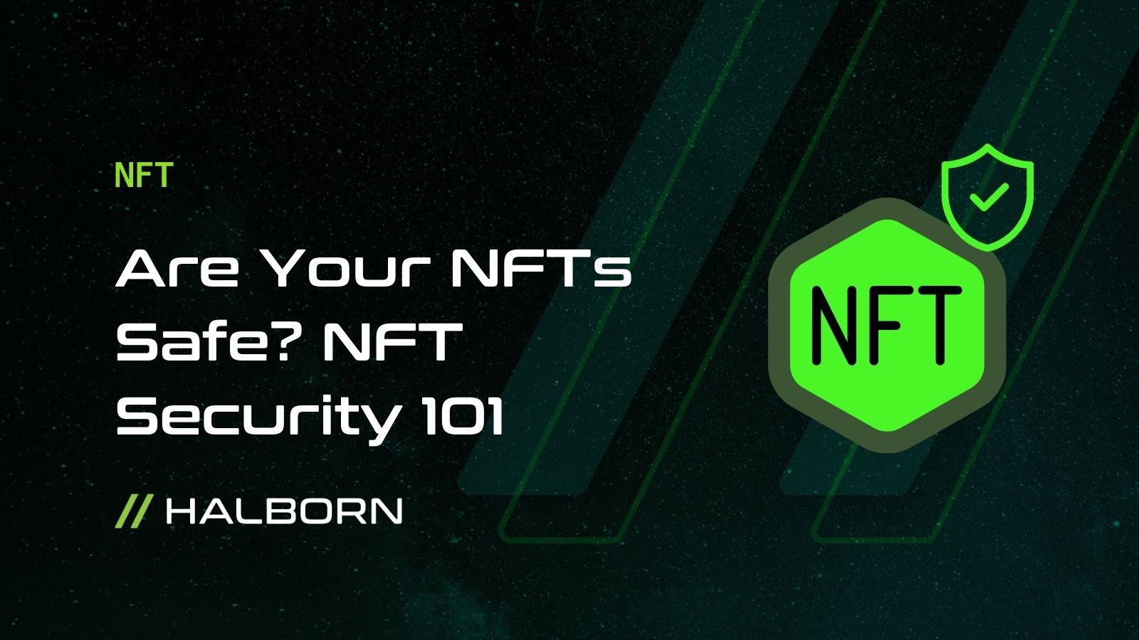 Are Your NFTs Safe? NFT Security 101