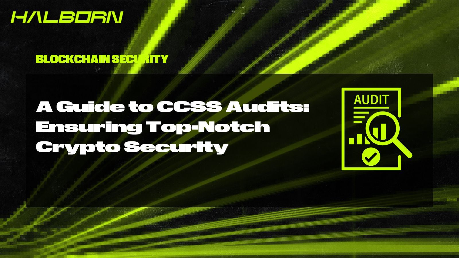 A Guide to CCSS Audits: Ensuring Top-Notch Crypto Security