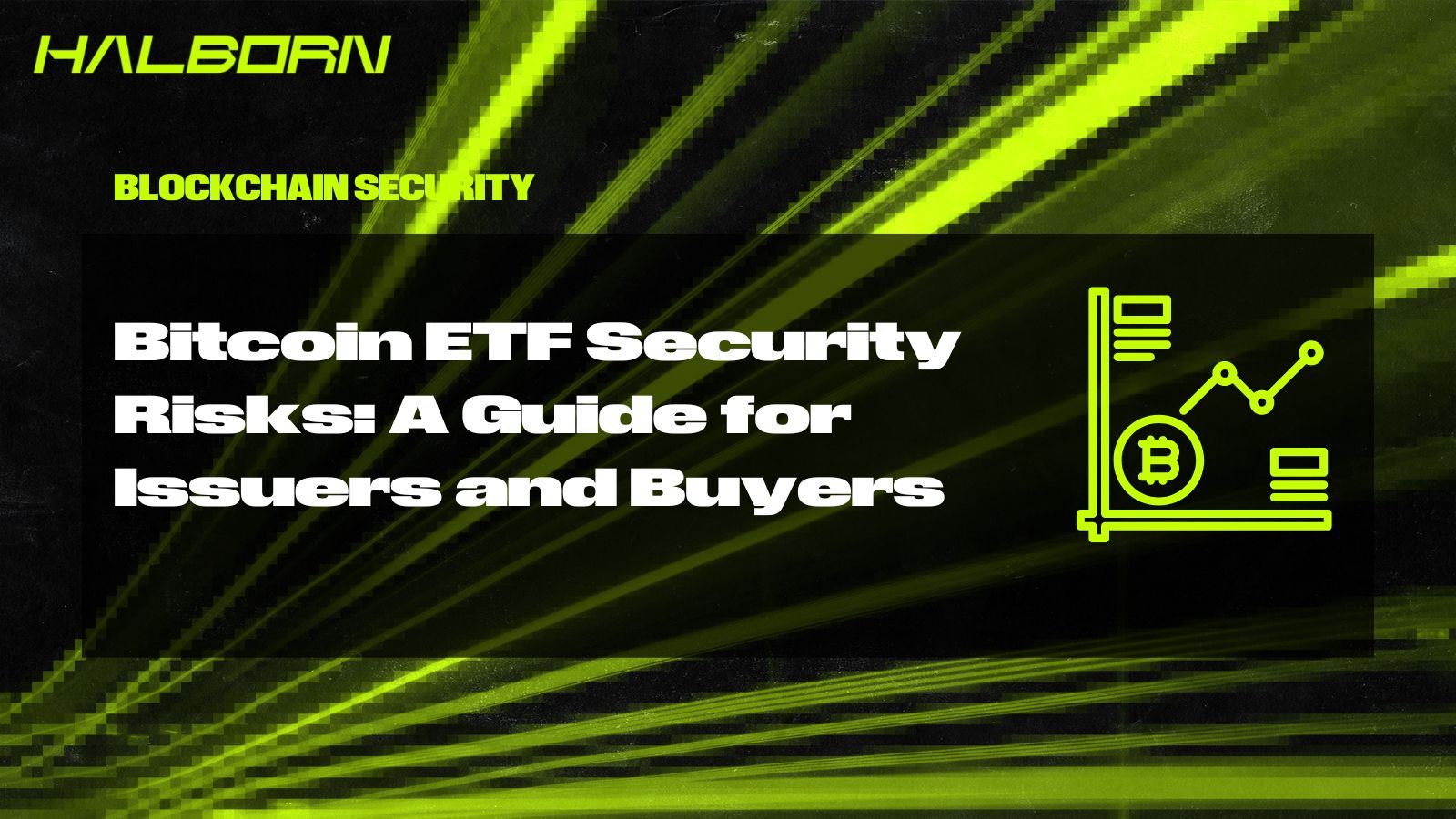 Bitcoin ETF Security Risks A Guide for Issuers and Buyers