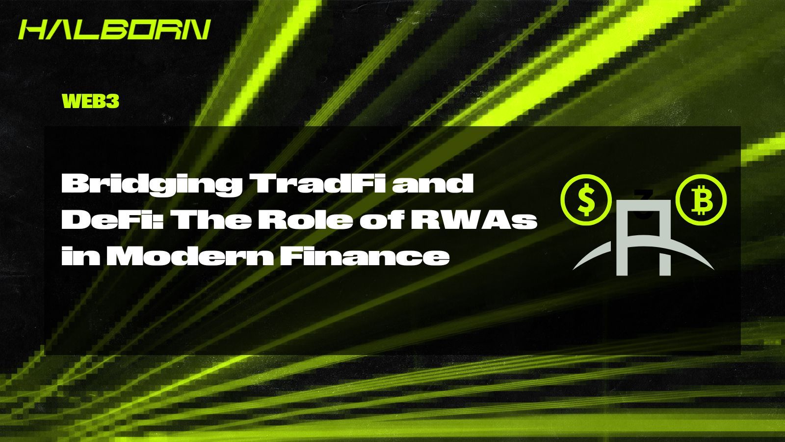 Bridging TradFi and DeFi: The Role of RWAs in Modern Finance
