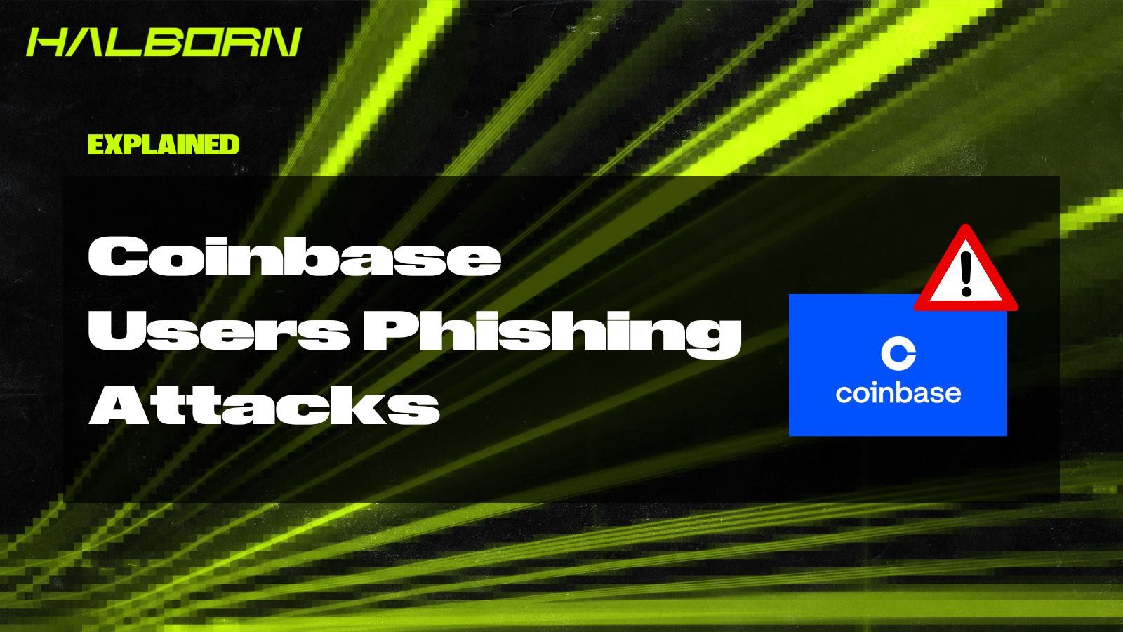 Explained: Coinbase Users Phishing Attacks (May 2025)