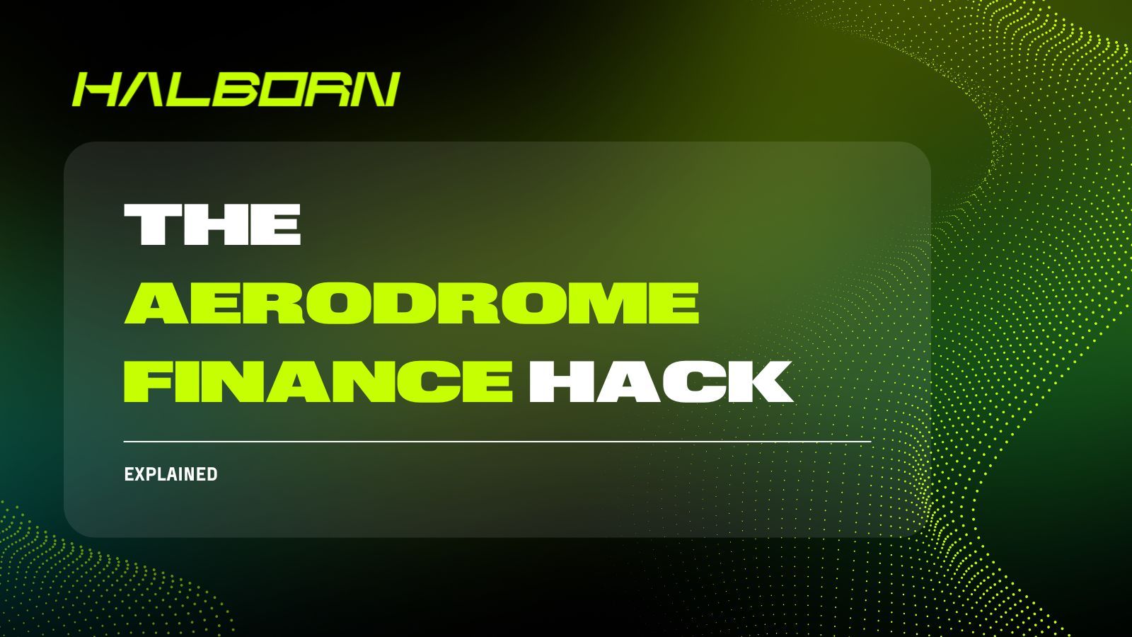 Explained: The Aerodrome Finance Hack (November 2025)