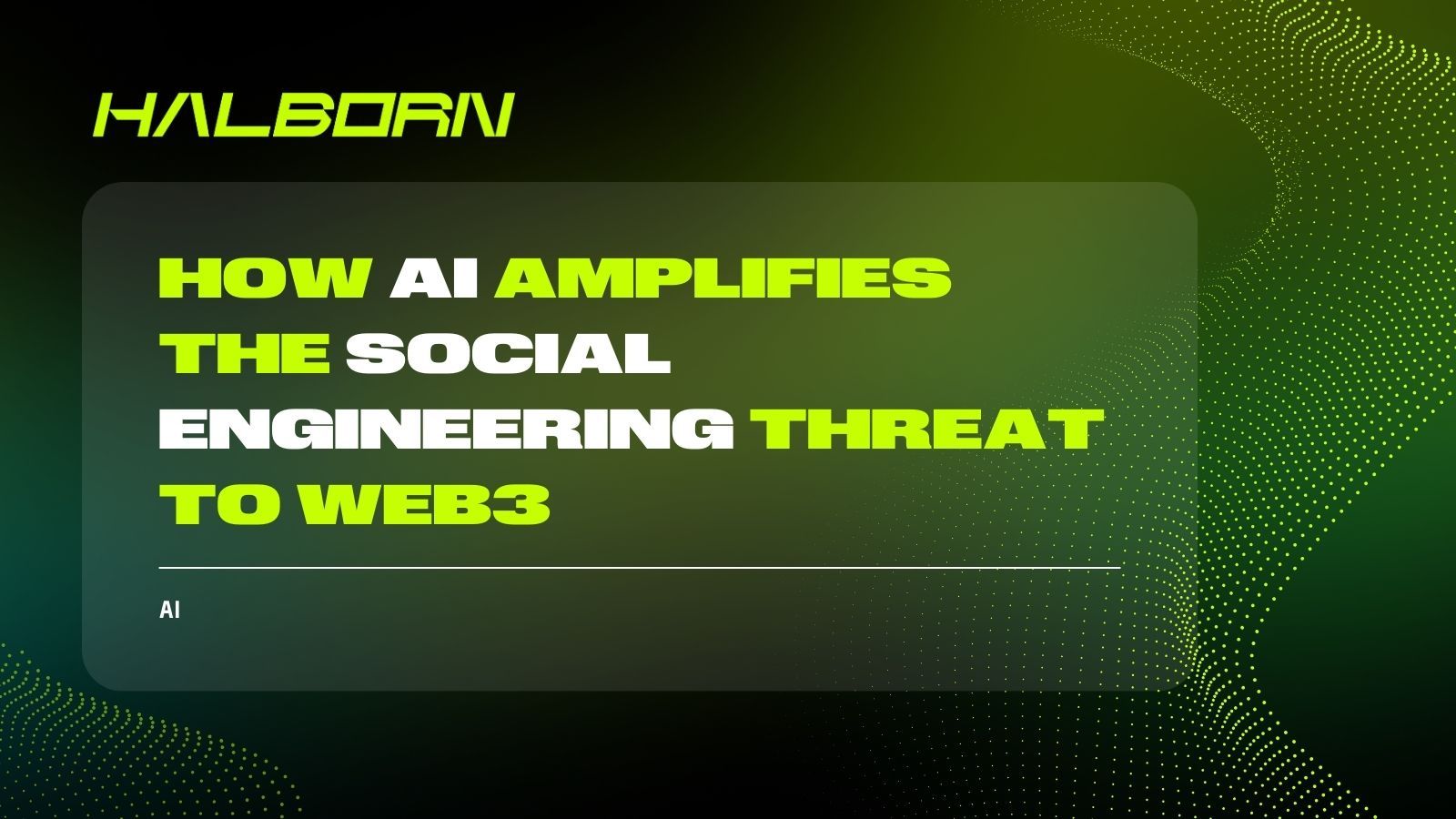 How AI Amplifies the Social Engineering Threat to Web3
