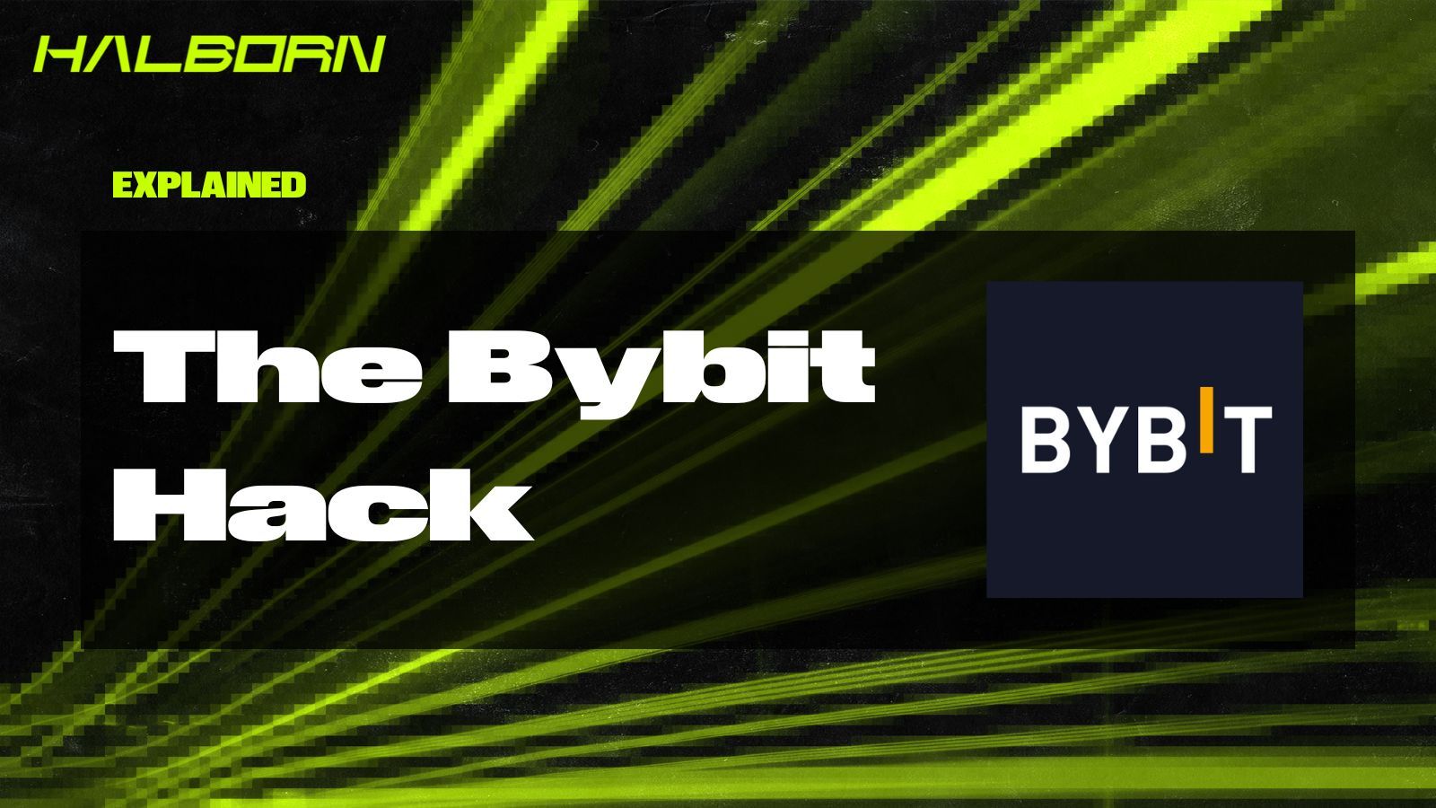 Explained: The Bybit Hack (February 2025)