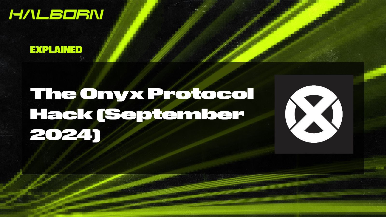Explained: The Onyx Protocol Hack (September 2024)