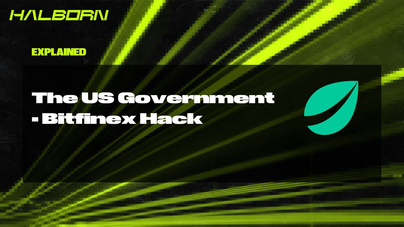Explained: The US Government - Bitfinex Hack (October 2024)