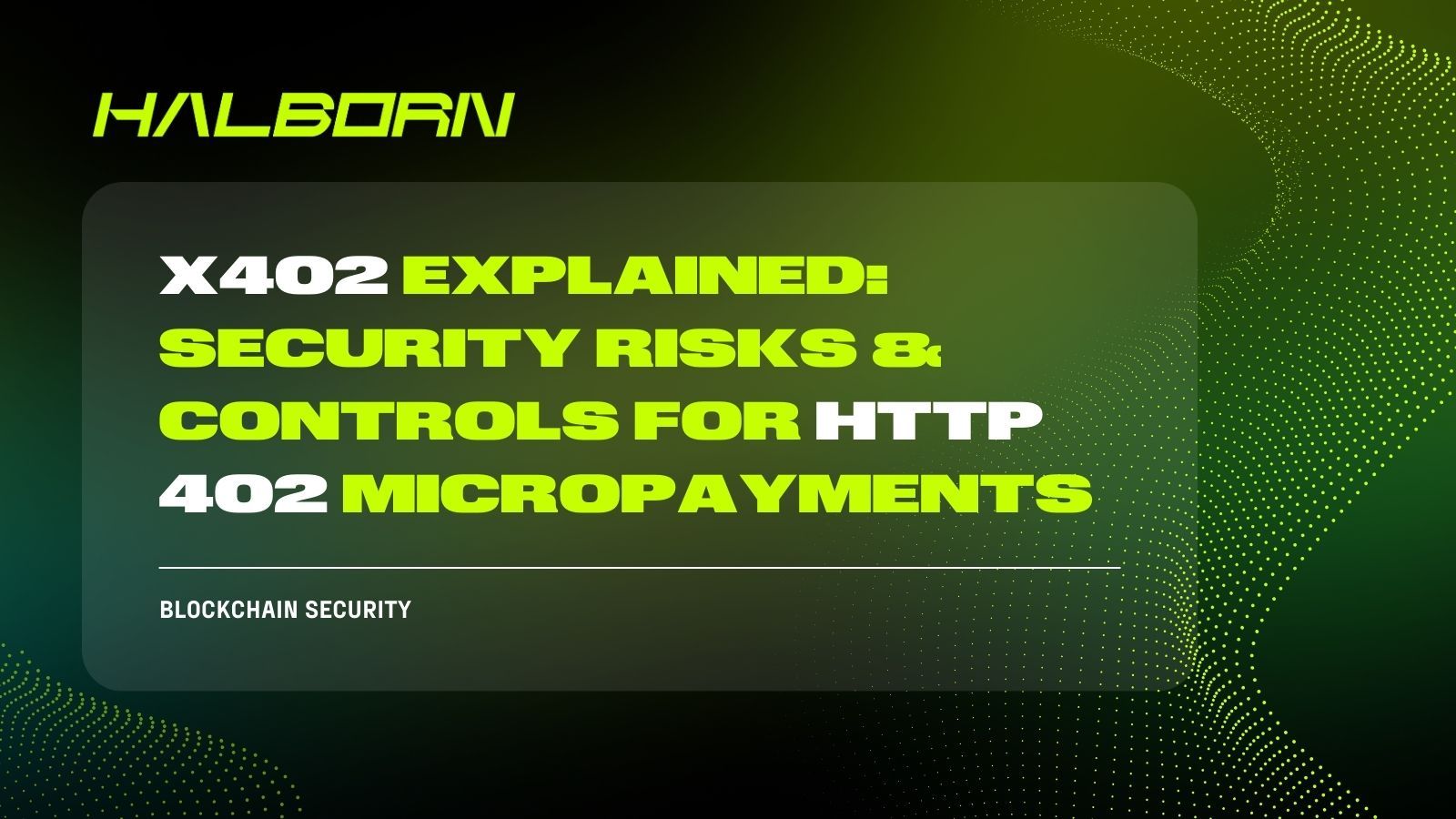 Computer 402 x402 Explained: Security Risks & Controls for HTTP 402 Micropayments